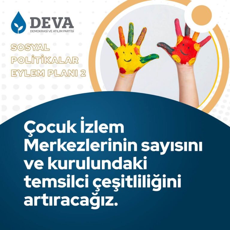 Aile ve Sosyal Politikalar Bakanlığı bünyesindeki Çocuk İzlem Merkezlerini aktif kılacak adımlar atacağız.