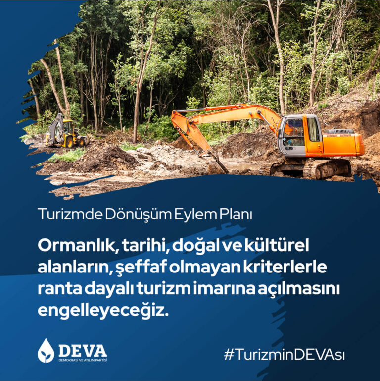 Ormanlık, tarihi, doğal ve kültürel alanların şeffaf olmayan kriterlerle ranta dayalı turizm imarına açılmasını engelleyeceğiz.