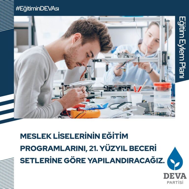 Meslek liselerinin eğitim programlarını 21. yüzyıl beceri setlerine göre yapılandıracağız.