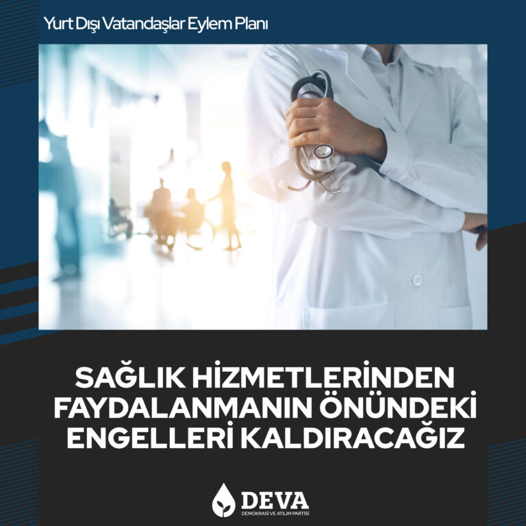 Sağlık hizmetlerinden faydalanmanın önündeki engelleri kaldıracağız.