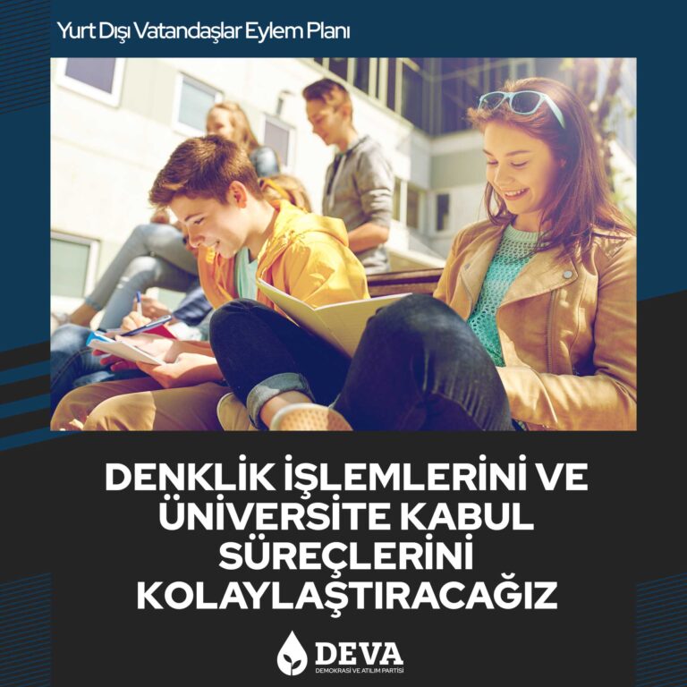 Denklik işlemlerini ve üniversite kabul süreçlerini kolaylaştıracağız.